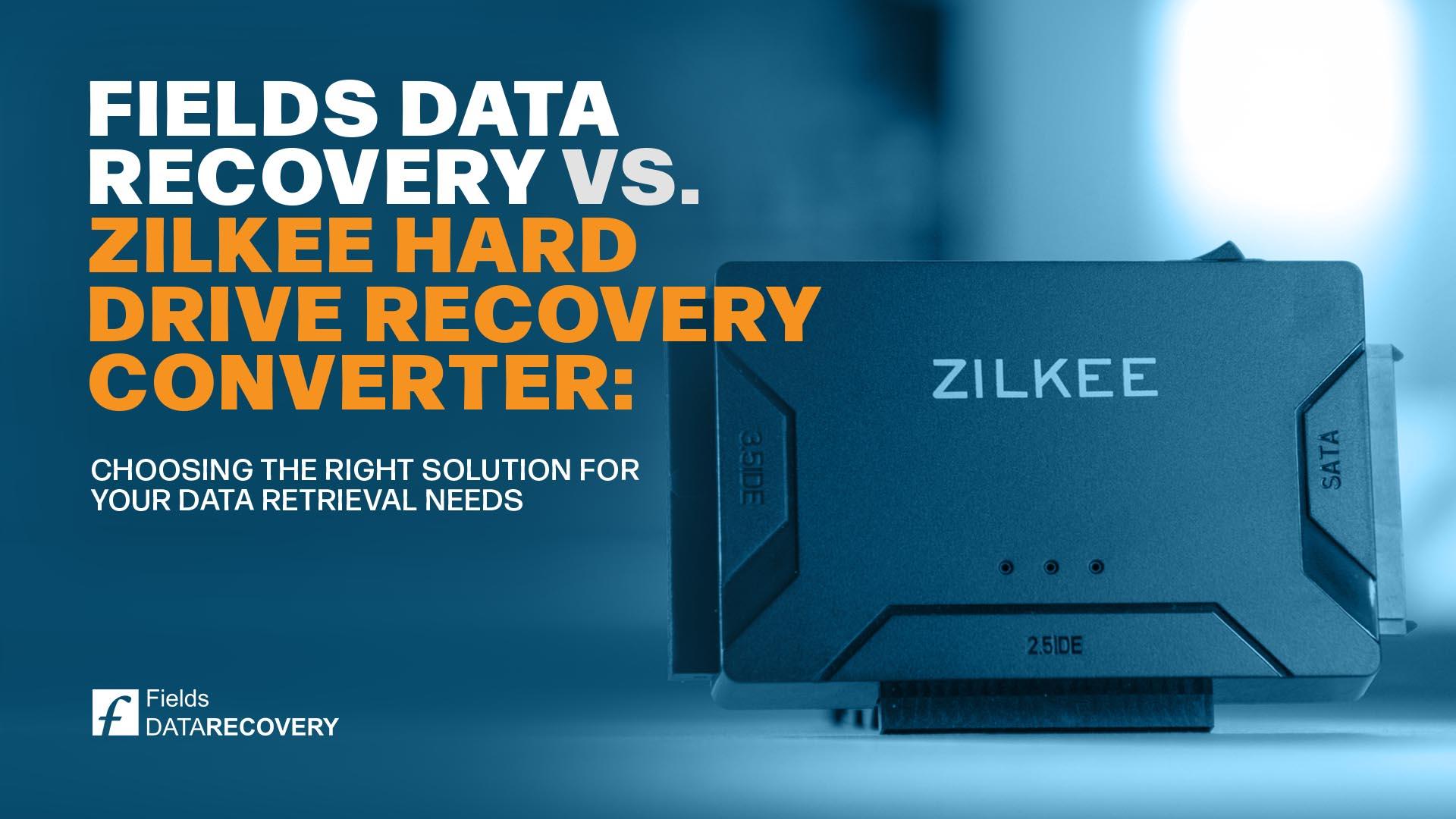 Fields Data Recovery vs. Zilkee Hard Drive Recovery Converter: Choosing the Right Solution for Your Data Retrieval Needs Fields Data Recovery vs. Zilkee Hard Drive Recovery Converter: Choosing the Right Solution for Your Data Retrieval Needs